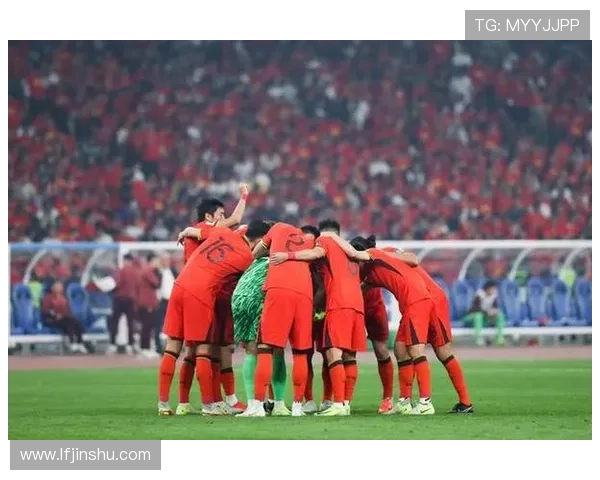 中国男足迎战亚洲劲旅全力冲击世界杯预选赛关键胜利