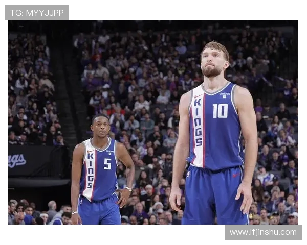 福克斯率国王豪取连胜全队火力全开冲击西部前四位置